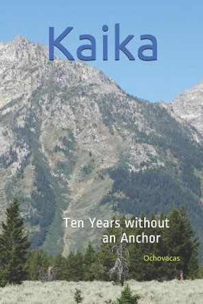 Kaika: Ten Years without an Anchor Ochovacas 9781656257376
