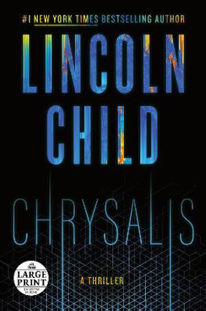 Chrysalis: A Thriller Lincoln Child 9780593608067