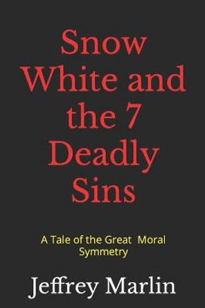 Snow White and the 7 Deadly Sins by Jeffrey Marlin