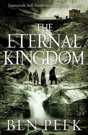 The Eternal Kingdom Ben Peek 9781447251897