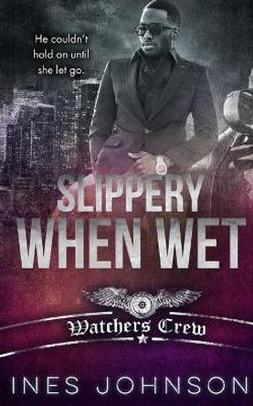 Slippery When Wet Ines Johnson 9781954181434