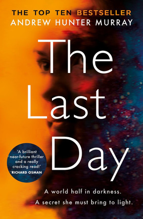 The Last Day: The gripping must-read thriller by the Sunday Times bestselling author Andrew Hunter Murray 9781787463615