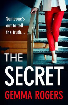 The Secret: A gritty, addictive thriller that will have you hooked Gemma Rogers 9781838896614