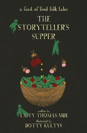 The Storyteller's Supper: A Feast of Food Folk Tales Taffy Thomas 9780750996693