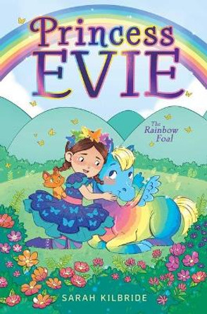 The Rainbow Foal Sarah Kilbride 9781534476349