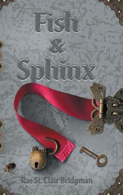 Fish & Sphinx Rae St Clair Bridgman 9781525585814