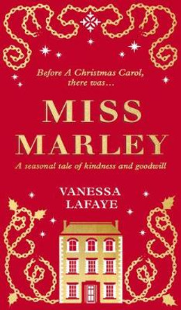Miss Marley: A Christmas ghost story - a prequel to A Christmas Carol Vanessa Lafaye 9780008329136