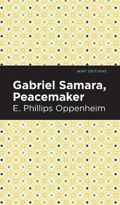 Gabriel Samara, Peacemaker E. Phillips Oppenheim 9781513133041