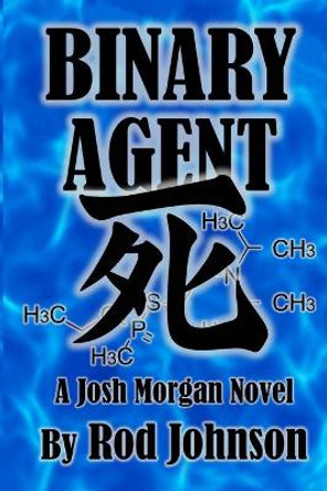 Binary Agent: A Josh Morgan Novel Rod Johnson 9780578358154