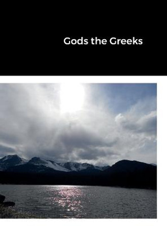 Gods the Greeks Brian Starr 9781716136030