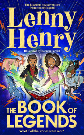 The Book of Legends: A hilarious and fast-paced quest adventure from bestselling comedian Lenny Henry Lenny Henry 9781529067866