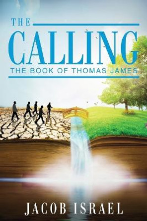 The Calling: The Book Of Thomas James Jacob Israel 9781662909221