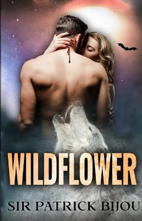 Wildflower by Sir Patrick Bijou