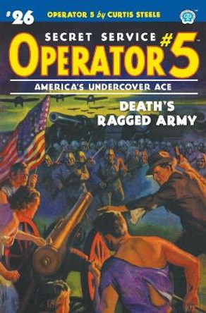 Operator 5 #26: Death's Ragged Army Curtis Steele 9781618275691