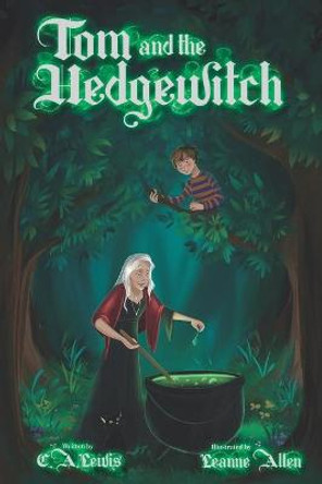 Tom And The Hedgewitch C A Lewis 9781399918336