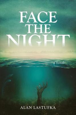 Face the Night Alan Lastufka 9781733691932