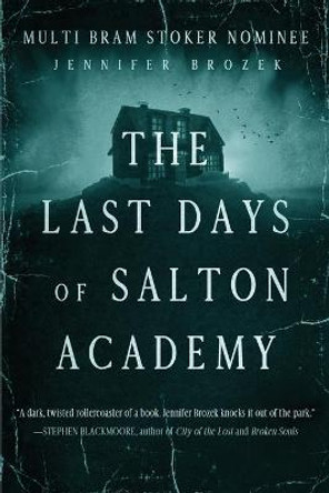 The Last Days of Salton Academy Jennifer Brozek 9781645406822