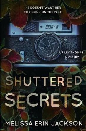 Shuttered Secrets Melissa Erin Jackson 9781736186602