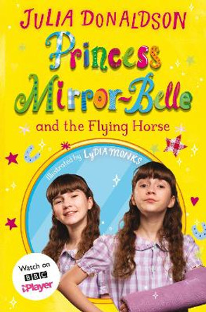 Princess Mirror-Belle and the Flying Horse: TV tie-in Julia Donaldson 9781529072815