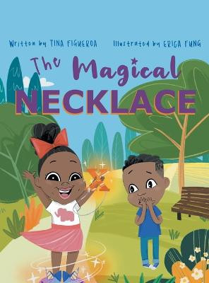 The Magical Necklace Dr Tina Figueroa 9781665552585