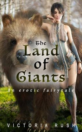 The Land of Giants: An Erotic Fairytale Victoria Rush 9781990118623