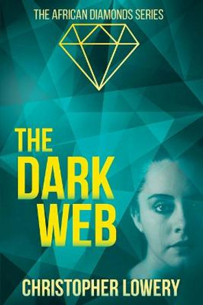The Dark Web Christopher Lowery 9781914480041