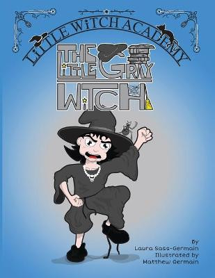 The Little Gray Witch Laura Sass-Germain 9781737175834