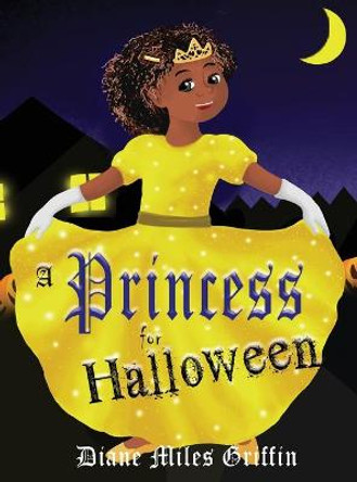 A Princess for Halloween Diane Miles Griffin 9781956803266