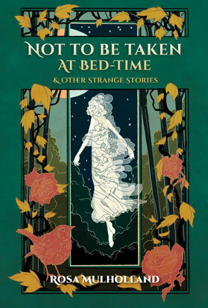 Not to Be Taken at Bed-Time by Rosa Mulholland