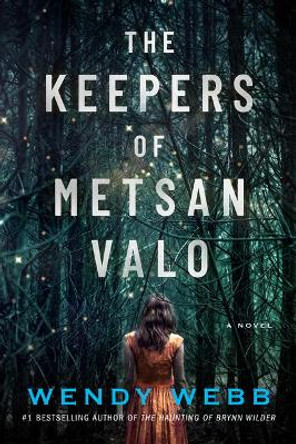 The Keepers of Metsan Valo: A Novel Wendy Webb 9781542021623