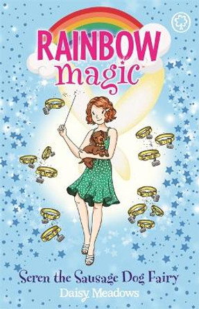 Rainbow Magic: Seren the Sausage Dog Fairy: Puppy Care Fairies Book 3 Daisy Meadows 9781408364628