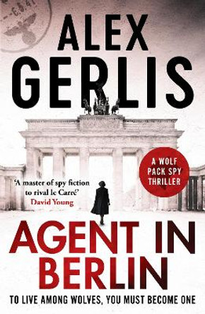 Agent in Berlin: 'A master of spy fiction to rival le Carre' David Young Alex Gerlis 9781800325579