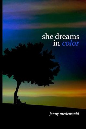 She Dreams in Color Jenny Medenwald 9781952342028