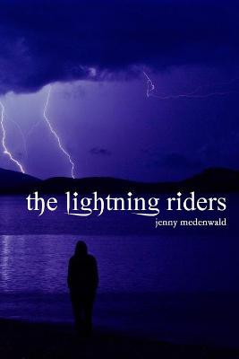 The Lightning Riders by Jenny Medenwald