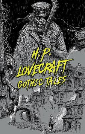 H. P. Lovecraft: Gothic Tales H. P. Lovecraft 9781454947035