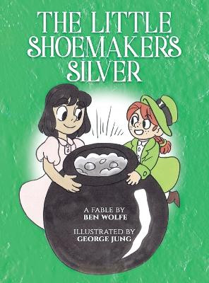 The Little Shoemaker's Silver by Ben Wolfe