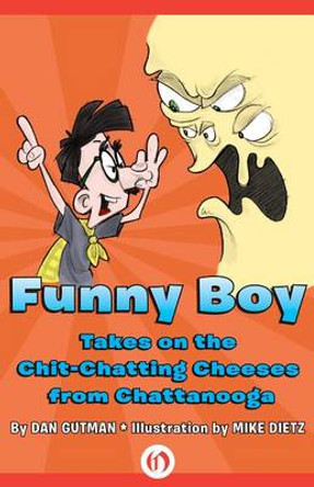 Funny Boy Takes on the Chit-Chatting Cheeses from Chattanooga Dan Gutman 9781453295304