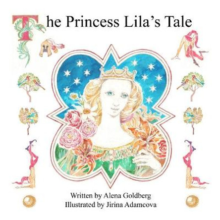 The Princess Lila's Tale by Alena Goldberg