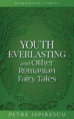 Youth Everlasting by Petre Ispirescu