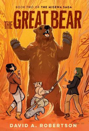 The Great Bear: The Misewa Saga, Book Two David A. Robertson 9780735266131