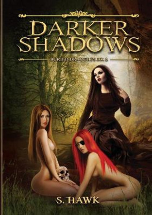 Darker Shadows: Buried Draughts trilogy Book 2 S Hawk 9781458354778