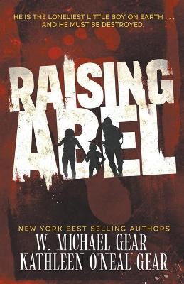 Raising Abel: An International Thriller W Michael Gear 9781639772971