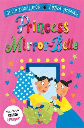 Princess Mirror-Belle Julia Donaldson 9781529096743