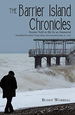 The Barrier Island Chronicles by Buddy Worrell