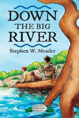 Down the Big River by Stephen W Meader