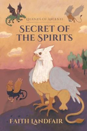 Secret of the Spirits Faith Landfair 9781956380125