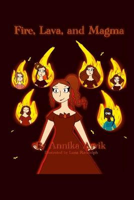 Fire, Lava, & Magma by Annika Arvik