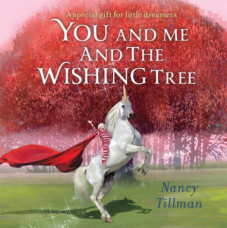 You and Me and the Wishing Tree: A special gift for little dreamers Nancy Tillman 9781035002825