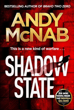 Shadow State: The gripping new novel from the original SAS hero Andy McNab 9781802794809