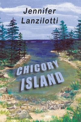 Chicory Island by Jennifer B Lanzilotti